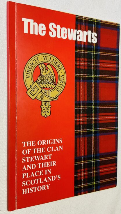Stewart: The Origins of the Clan Stewart and Their Place in History [Scottish Clan Mini-book]