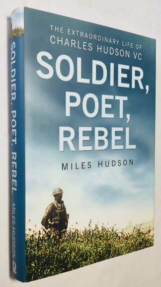 Soldier, Poet, Rebel: The Extraordinary Life of Charles Hudson VC