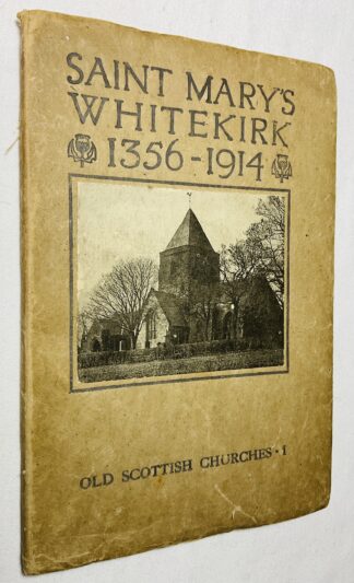 Saint Mary's Whitekirk 1356-1914 [Old Scottish Churches Series 1]