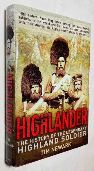 Highlander: The History of the Legendary Highland Soldier