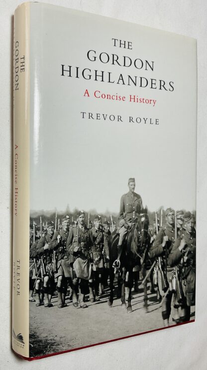 The Gordon Highlanders A Concise History