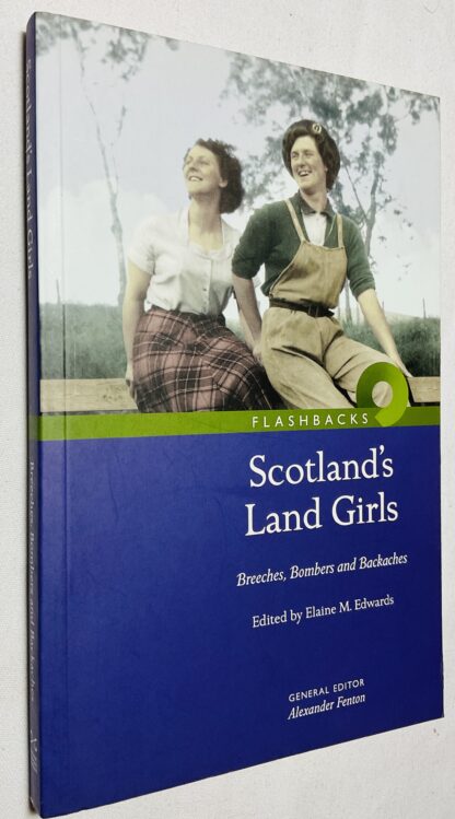 Scotland's Land Girls: Breeches, Bombers and Backaches [Flashbacks series]