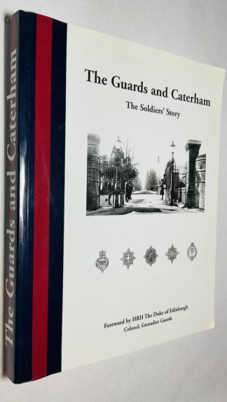 The Guards and Caterham: The Soldiers' Story