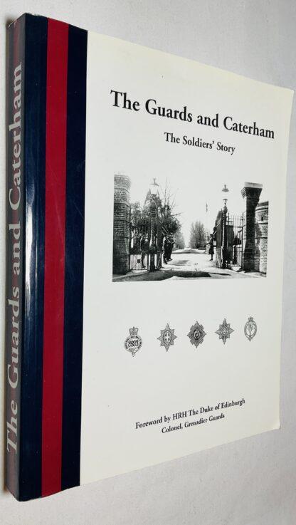 The Guards and Caterham: The Soldiers' Story