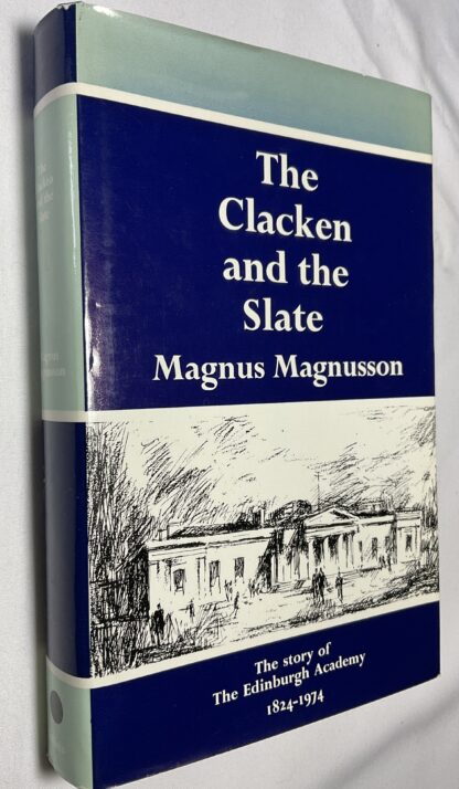 The Clacken and the Slate: The Story of The Edinburgh Academy, 1824-1974