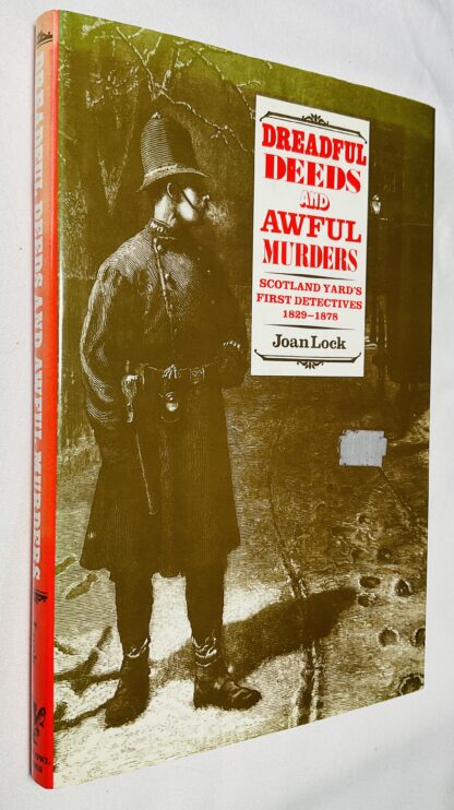 Dreadful Deeds and Awful Murders: Scotland Yard's First Detectives, 1829-1878