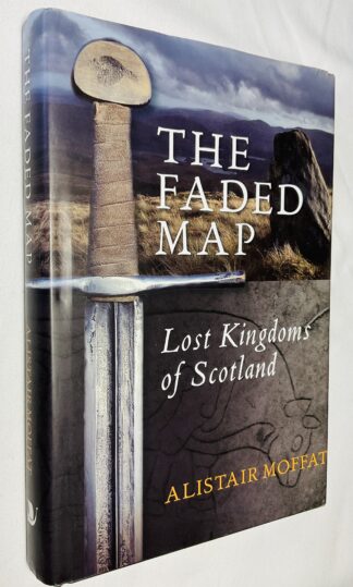 The Faded Map: The Story of the Lost Kingdoms of Scotland