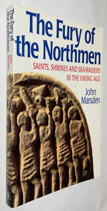 Fury of the Northmen: The Saints, Shrines and Sea-raiders in the Viking age, AD 793-878
