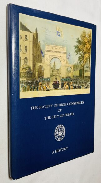 The Society of High Constables of the City of Perth: A History