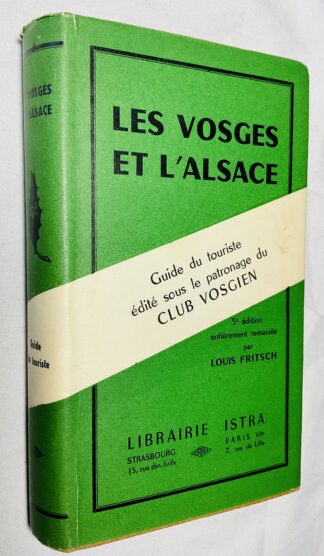 Les Vosges et l Alsace. Guide du Touriste. Edité sous le patronage du Club Vosgien. 3e edition entierement remaniee par Louis Fritsch. Preface Robert Redslob. Mit einer ausklappbaren Karte u. mehreren farbigen Karten.