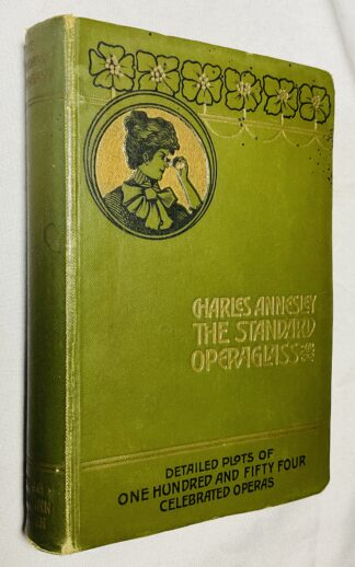 The Standard Operaglass: Containing the Detailed Plots of One Hundred and Thirty Four Celebrated Operas
