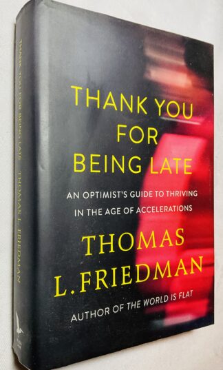 Thank You for Being Late: An Optimist's Guide to Thriving in the Age of Accelerations
