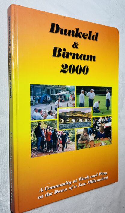 Dunkeld & Birnam 2000: A Community at Work and play at the dawn of a New Millennium