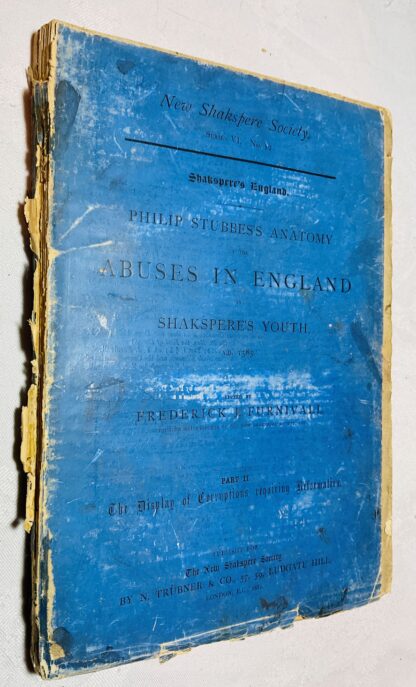 Phillip Stubbes`s Anatomy of Abuses in England in Shakspere`s Youth, 1583, Vol. 2: The Display of Corruptions Requiring Reformation