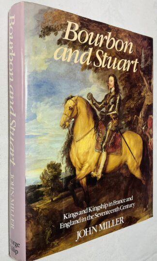 Bourbon and Stuart: Kings and Kingship in France and England in the Seventeenth Century