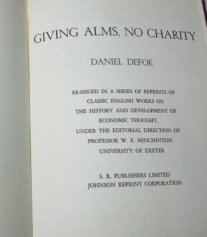 Giving Alms no Charity, and Employing the Poor a Grievance to the Nation,: Being an Essay Upon This Great Question, Whether Work-houses, Corporations, and Houses of Correction for Employing the Poor, as now Practis'd in England; or Parish-stocks, as Propos'd in a late pamphlet Entituled. A Bill for the Btter Relief, Imploytment and Settlement of the Poor etc. - Image 3