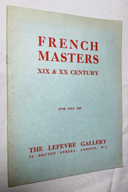 French Masters XIX & XX Century, June - July 1952 [Exhibition catalogue]