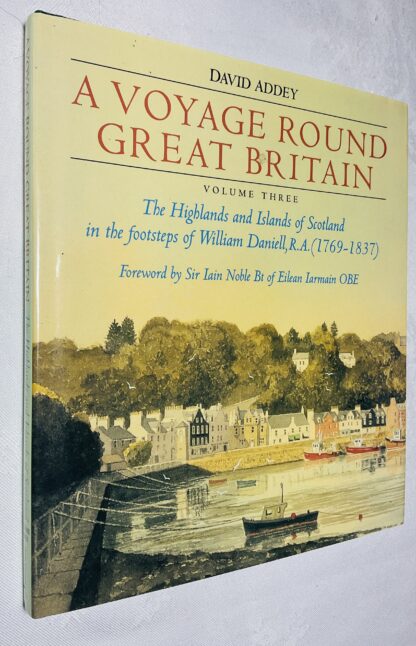 A Voyage Round Great Britain, Volume 3: Highlands and Islands of Scotland, in the Footsteps of William Daniell RA