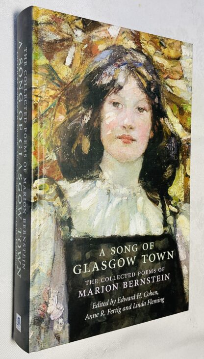 A Song of Glasgow Town: The Collected Poems of Marion Bernstein [ASLS Annual Volumes]