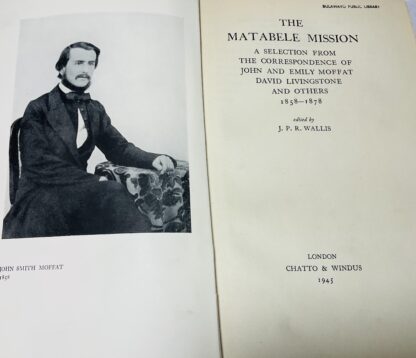 The Matabele Mission. A Selection from the Ccorrespondence of John and Emily Moffat David Livingstone and Oothers. 1858-1878 Oppenheimer Series No 2 - Image 3