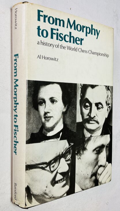 From Morphy to Fischer: A History of the World Chess Championships