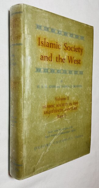 Islamic Society and the West: A Study of the Impact of Western Civilization on Moslem Culture in the Near East [Islamic society in the eighteenth century, part I]