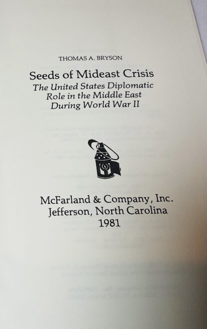 Seeds of Mideast Crisis: The United States Diplomatic Role in the Middle East during World War II - Image 2