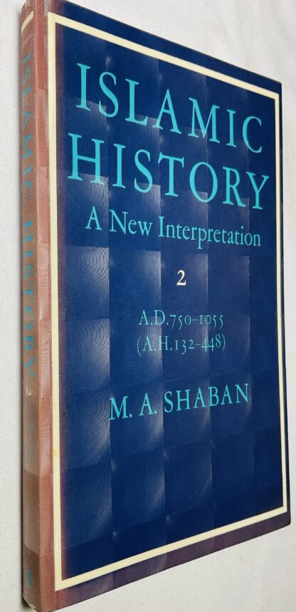 Islamic History: Volume 2, AD 750-1055 (AH 132-448) - A New Interpretation