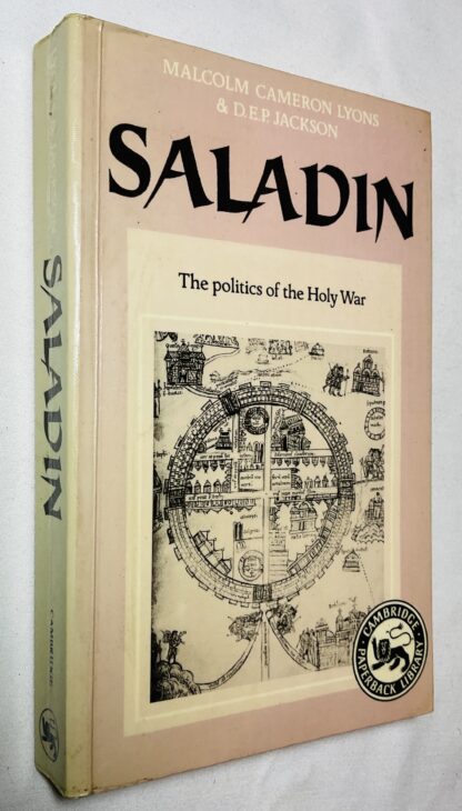 Saladin: The Politics of the Holy War: [University of Cambridge Oriental Publications, Series Number 30]