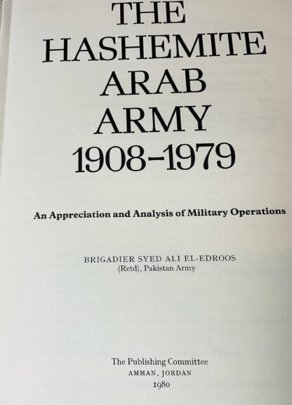 The Hashemite Arab Army 1908-1979: An Appreciation and Analysis of Military Operations. - Image 3