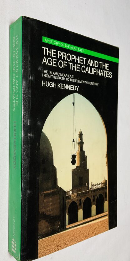 The Prophet and the Age of the Caliphates: The Islamic Near East from the Sixth to the Eleventh Century