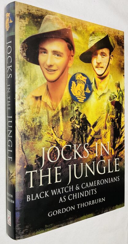 Jocks in the Jungle: The Second Battalion of the 42nd Royal Highland Regiment, the Black Watch, and the Cameronians (Scottish Rifles) as Chindits.