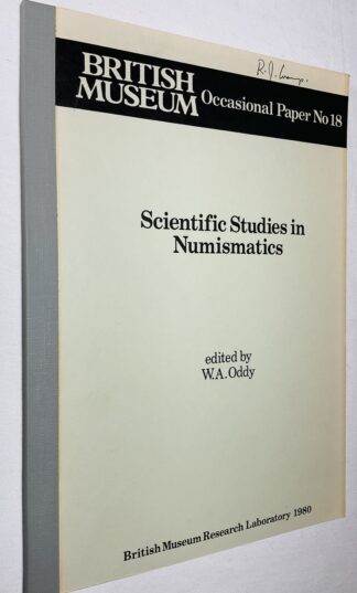 Scientific Studies in Numismatics: British Museum Occasional Papers Number 18