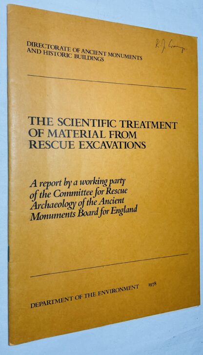 The Scientific Treatment of Material from Rescue Excavations : a Report by a Working Party of the Committee for Rescue Archaeology of the Ancient Monuments Board for England