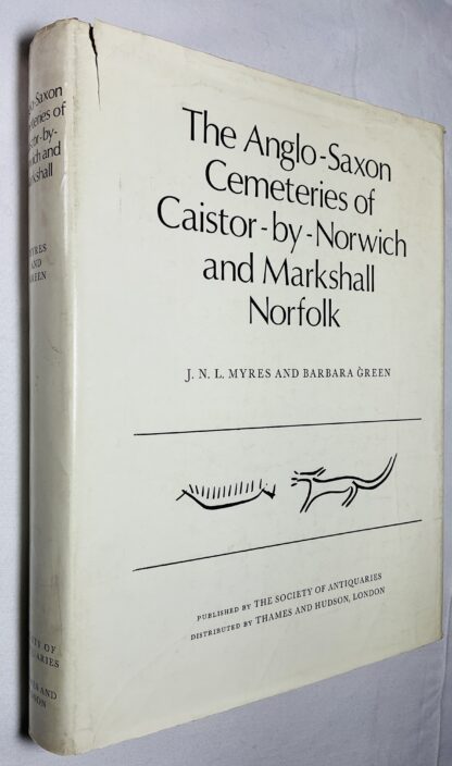 The Anglo-Saxon Cemeteries of Caistor-by-Norwich and Markshall, Norfolk [Society of Antiquaries Occasional Papers series: 30]