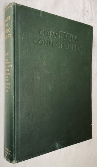 Commercial Confectionary: A Practical Guide For Practical Men [Volume II ]