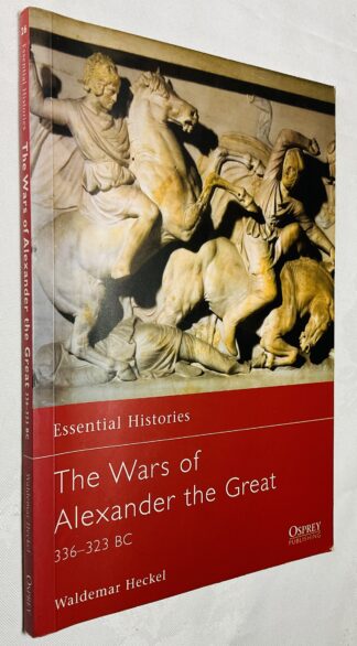 The Wars of Alexander the Great: 336-323