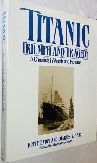 Titanic - Triumph and Tragedy: A Chronicle in Words and Pictures