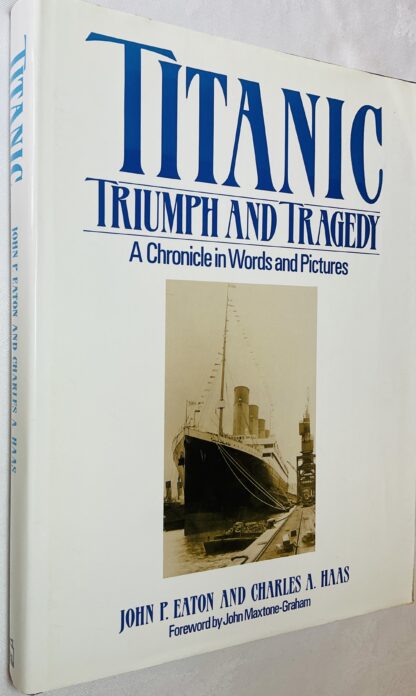 Titanic - Triumph and Tragedy: A Chronicle in Words and Pictures