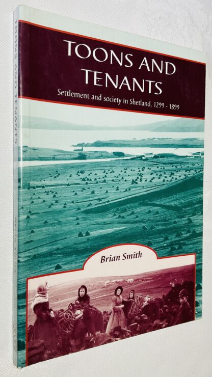 Toons and Tenants: Settlement and society in Shetland, 1299-1899