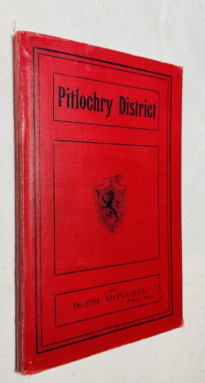 Pitlochry District: Its Topography, Archaeology and History