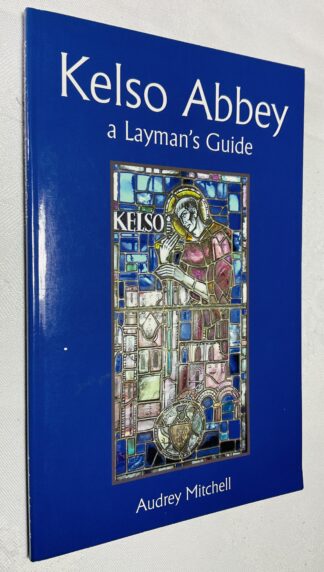 Kelso Abbey : A Layman's Guide