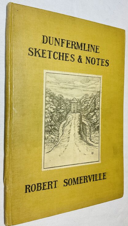 Dunfermline Sketches and Notes