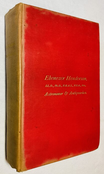A Memoir of the late Ebenezer Henderson, LL.D., Ph.D., F.R.A.S., F.S.A., &c. : Freeman of the City of Dunfermline, Astronomer & Antiquarian, Author of the Annals of Dunfermline" ....