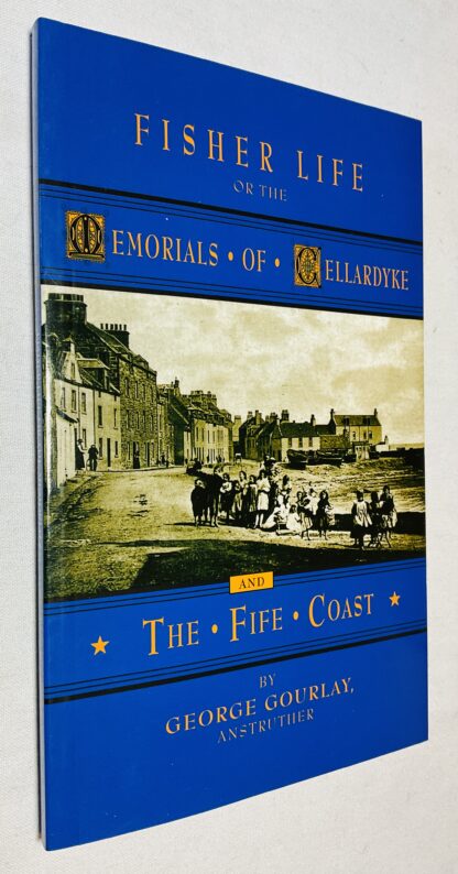 Fisher Life: Or, the Memorials of Cellardyke and the Fife Coast.
