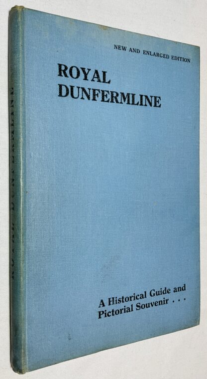 Royal Dunfermline: A Historical Guide to the City and Its Antiquties; With an Account of the Carnegie Benefactions
