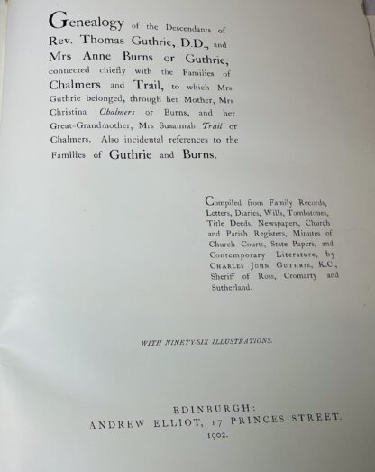 Genealogy of the Descendants of Rev. Thomas Guthrie, D.D, and Mrs Anne Burns or Guthrie, connected chiefly with the Families of Chalmers and Trail to which Mrs Guthrie belonged....Also incidental references to Families of Guthrie and B - Image 4