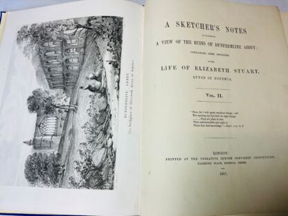 A Sketcher’s Notes to Illustrate A View of the Ruins of Dunfermline Abbey; Containing Some Incidents in the Life of Elizabeth Stuart, Queen of Bohemia. Vol II - Image 3