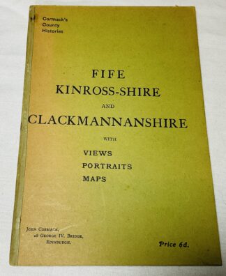 Fife, Kinross-shire and Clackmannanshire: With Views, Portraits, Maps.