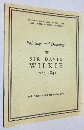 Paintings and Drawings by Sir David Wilkie, 1785-1841: 16th August - 21 September 1958